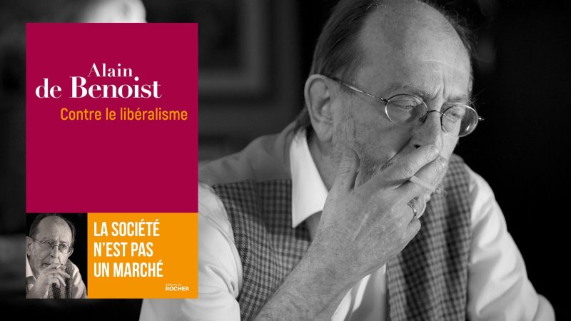 Alain de Benoist : « Le libéralisme est en fait hostile à toute forme de souveraineté »