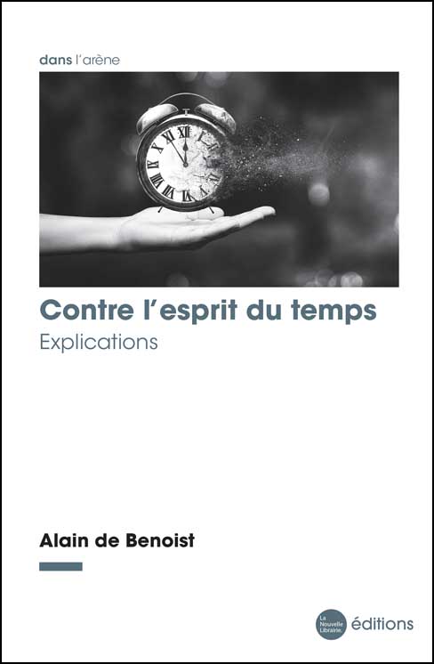 Contre l'esprit du temps. Explications