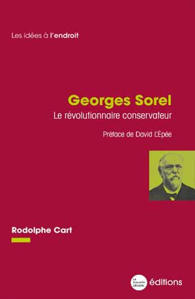Georges Sorel, le révolutionnaire conservateur
