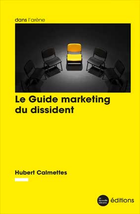 Le Guide marketing du dissident
